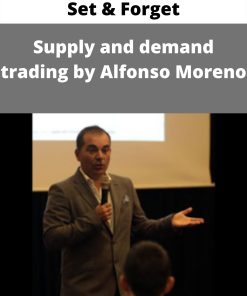 Set & Forget – Supply and demand trading by Alfonso Moreno